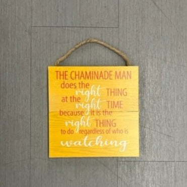 Hanging Mid-Sized The Chaminade Man Sign - Does the Right Thing